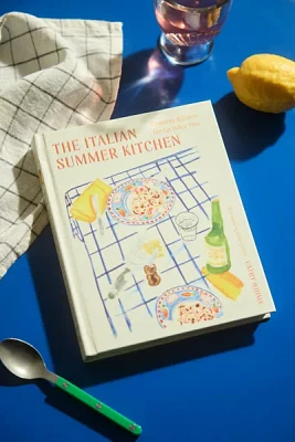 The Italian Summer Kitchen: Timeless Recipes For La Dolce Vita By Cathy Whims