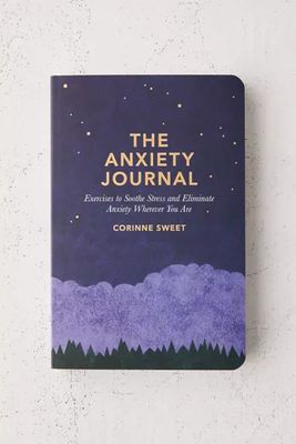 The Anxiety Journal: Exercises to Soothe Stress and Eliminate Anxiety Wherever You Are By Corinne Sweet
