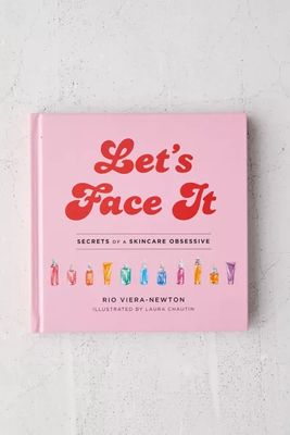 Let’s Face It: Secrets of a Skincare Obsessive By Rio Viera-Newton - Signed Limited Edition