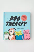 Dog Therapy: An Illustrated Collection Of 40 Sweet, Silly, And Supportive Dogs By Kristina Micotti
