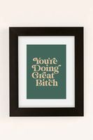 The Motivated Type You're Doing Great B**** Vintage Art Print