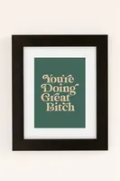 The Motivated Type You're Doing Great B**** Vintage Art Print