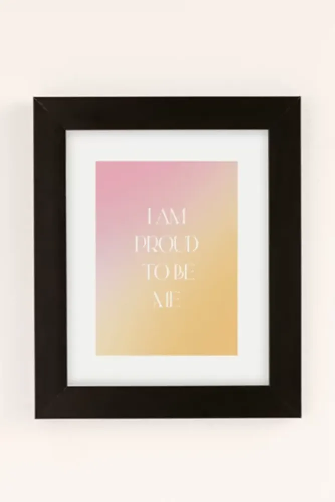 Bohomadic.Studio I Am Proud To Be Me Art Print