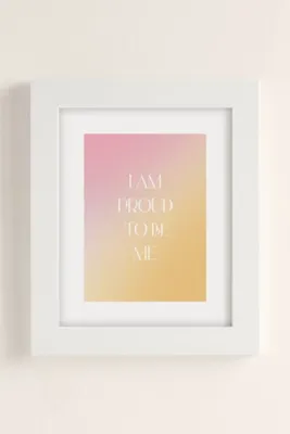 Bohomadic.Studio I Am Proud To Be Me Art Print