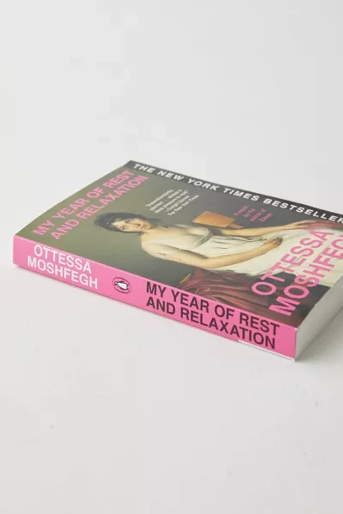 My Year Of Rest And Relaxation: A Novel By Ottessa Moshfegh