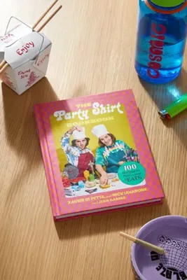 The Party Shirt Cookbook: 100 Recipes For Next-Level Eats By Xavier Di Petta & Nick Iavarone