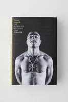 Tupac Shakur: The Authorized Biography By Staci Robinson