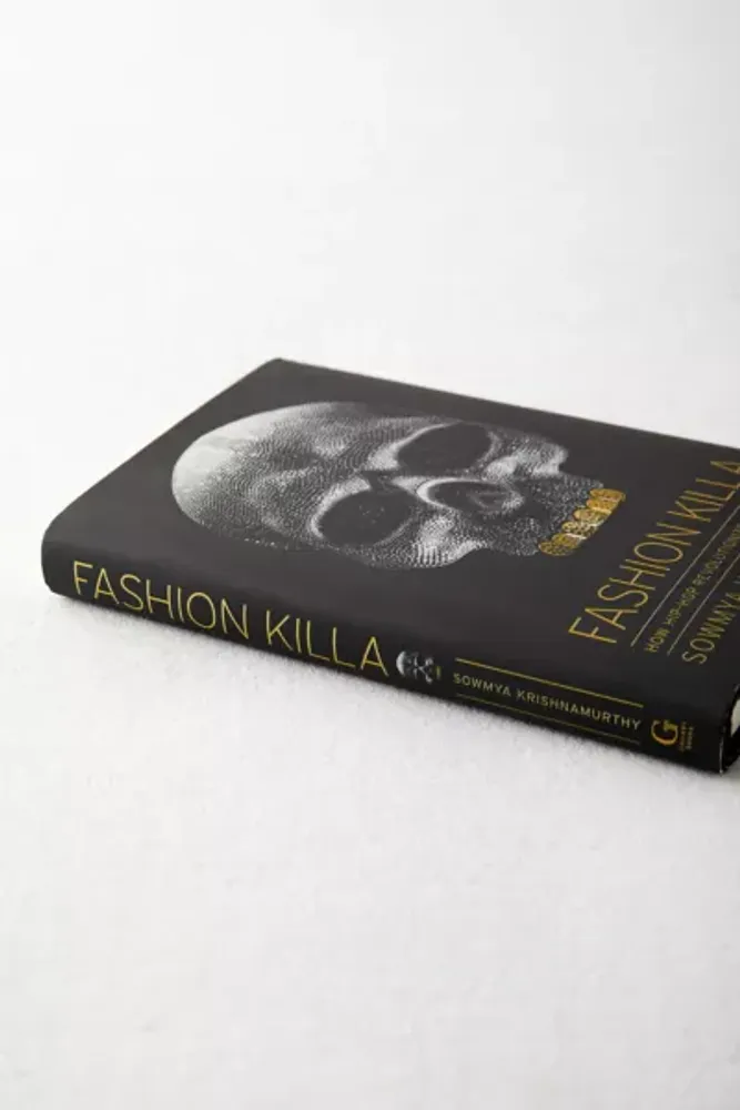 Fashion Killa: How Hip-Hop Revolutionized High Fashion By Sowmya Krishnamurthy