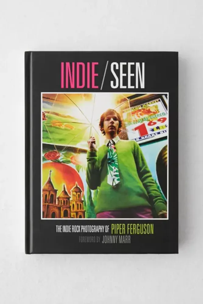 Indie, Seen: The Indie Rock Photography Of Piper Ferguson By Piper Ferguson & Johnny Marr