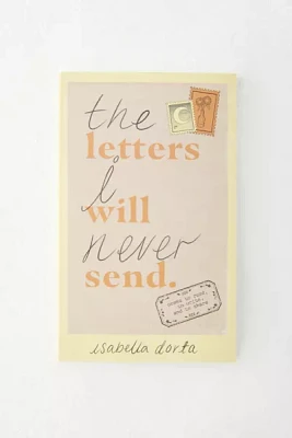 The Letters I Will Never Send By Isabella Dorta