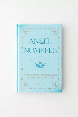 Angel Numbers: An Enchanting Spell Book Of Spirit Guides And Magic By Fortuna Noir