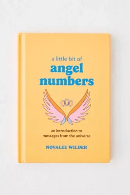 A Little Bit Of Angel Numbers: An Introduction To Messages From The Universe By Novalee Wilder