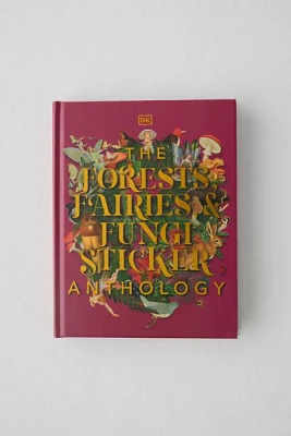 The Forests, Fairies And Fungi Sticker Anthology: With More Than 1,000 Vintage Stickers By DK