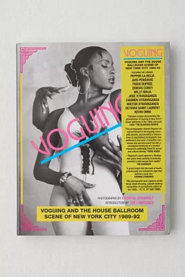 Voguing And The House Ballroom Scene Of New York, 1989-92 By Stuart Baker & Chantal Regnault