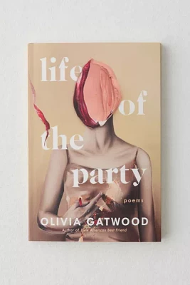 Life Of The Party: Poems By Olivia Gatwood