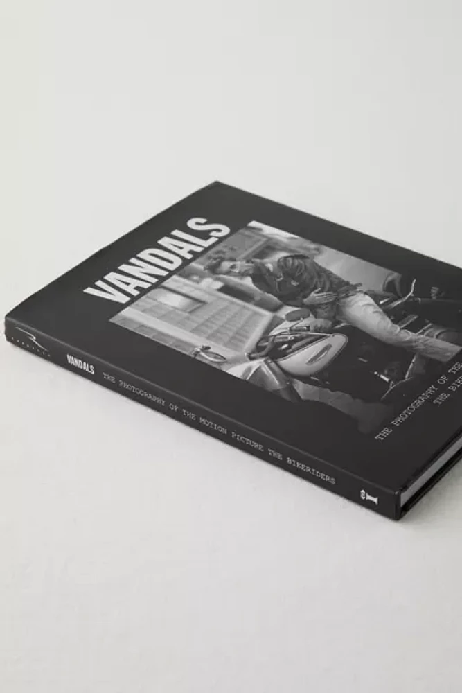 Vandals: The Photography Of The Bikeriders By Insight Editions