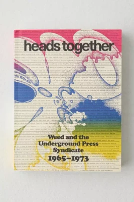 Heads Together: Weed And The Underground Press Syndicate, 1965–1973 By David Jacob Kramer
