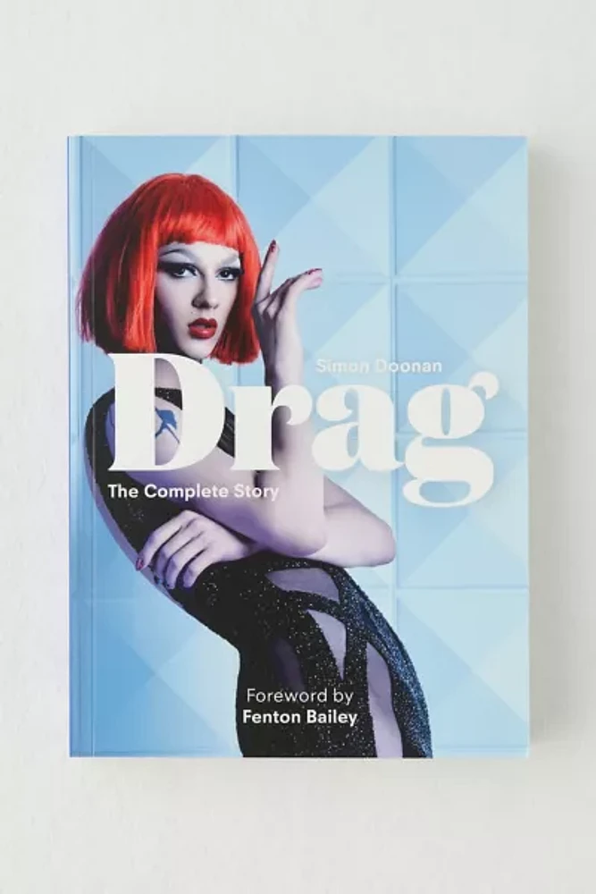 Drag: The Complete Story By Simon Doonan