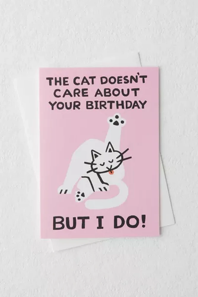 The Cat Doesn’t Care Birthday Card