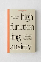 High-Functioning Anxiety: A 5-Step Guide To Calming The Inner Panic And Thriving By Lalitaa Suglani