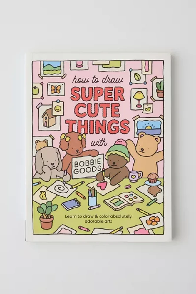 How To Draw Super Cute Things With Bobbie Goods By Bobbie Goods