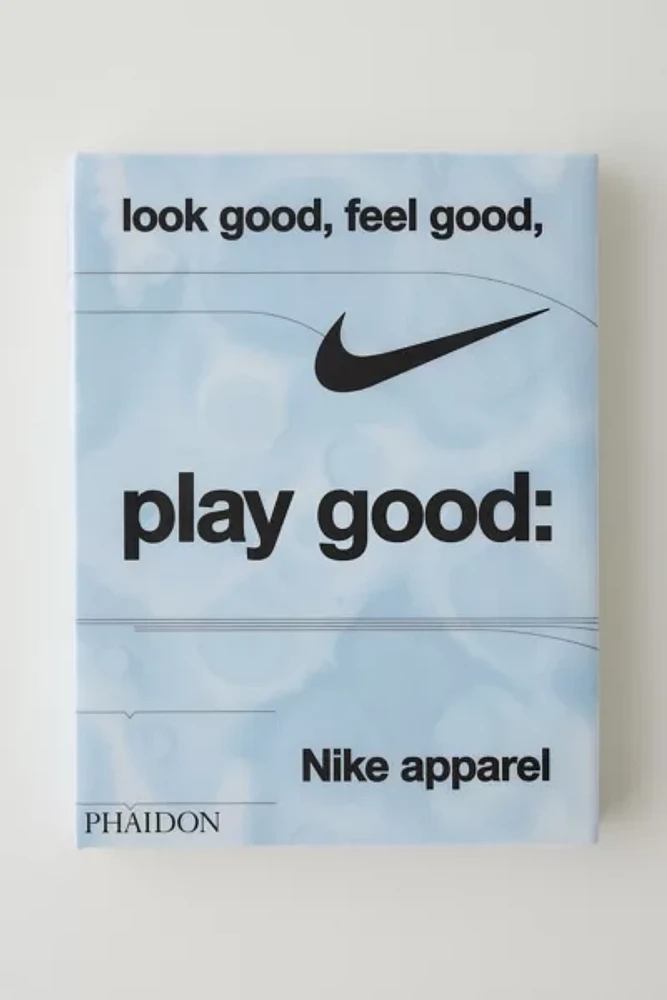 Look Good, Feel Good, Play Good: Nike Apparel By Maisie Skidmore