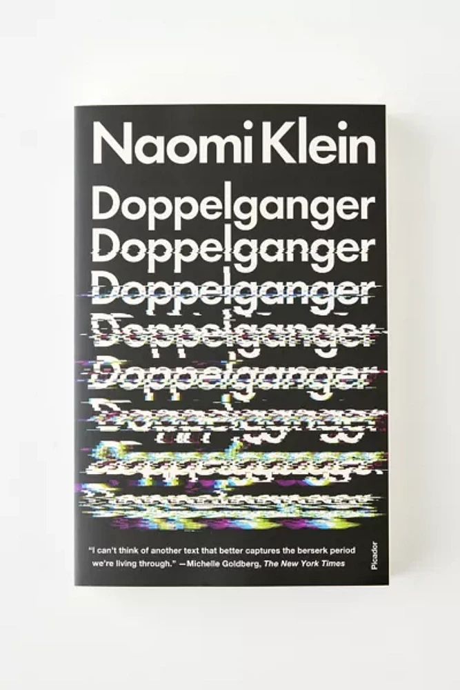 Doppelganger: A Trip Into The Mirror World By Naomi Klein