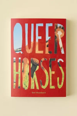 Queer Horses By Stef Mosebach