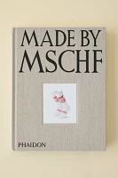 Made By MSCHF By Lukas Bentel, Kevin Wiesner & Karen Wong