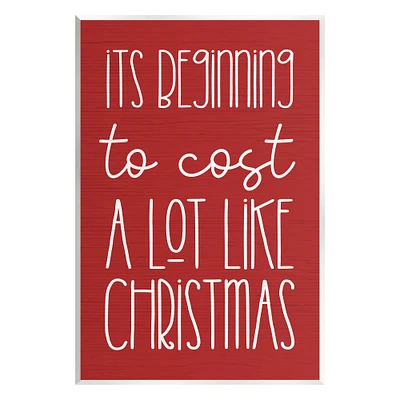 Stupell Industries Cost A Lot Like Christmas Funny Phrase Wall Plaque Art