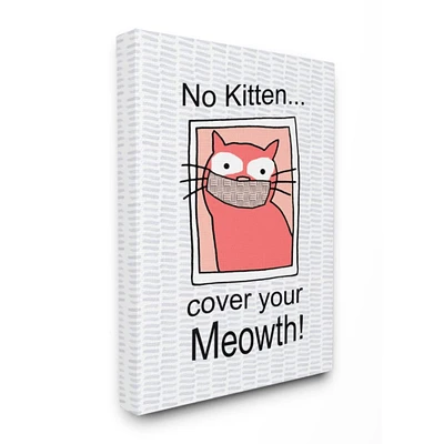 Stupell Industries No Kitten Cover Your Meowth Canvas Wall Art