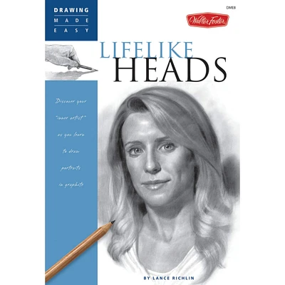 Walter Foster Drawing Made Easy: Lifelike Heads