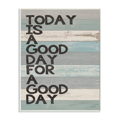 Stupell Industries A Good Day For a Good Day Wooden Wall Plaque