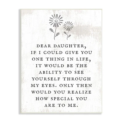 Stupell Industries Dear Daughter How Special You Are Phrase Rustic Flower Wall Plaque