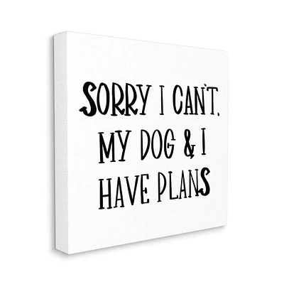 Stupell Industries My Dog And I Have Plans Pet Humor Phrase Canvas Wall Art