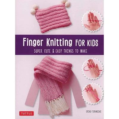 Tuttle Pub Finger Knitting For Kids Book
