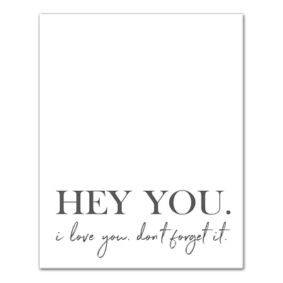 Hey You. I Love You. Don't Forget It Canvas Art