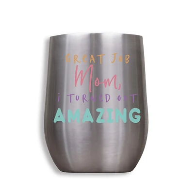 11oz. Silver Mom I Turned Out Amazing Wine Tumbler