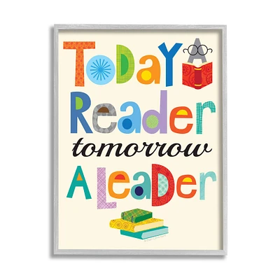 Stupell Industries Today a Reader Tomorrow a Leader Gray Framed Wall Art