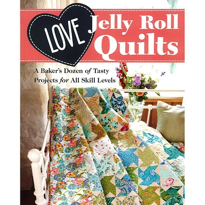 Stash By C&T Love Jelly Roll Quilts Book