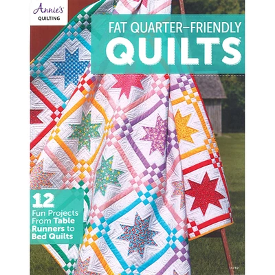 Annie's Fat Quarter Friendly Quilts Book
