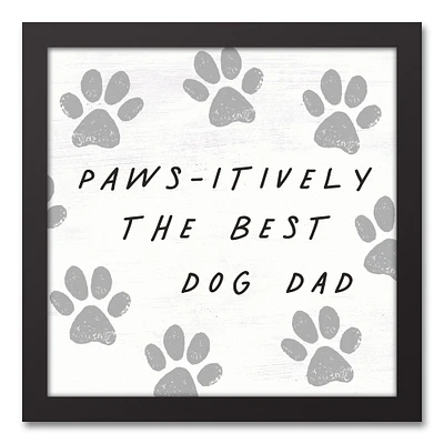 Pawsitvely the Best Dog Dad Black Framed Canvas Art