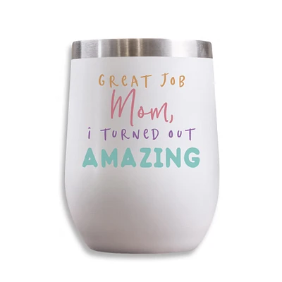 11oz. White Mom I Turned Out Amazing Wine Tumbler