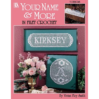 Leisure Arts® Your Name & More in Filet Crochet Book