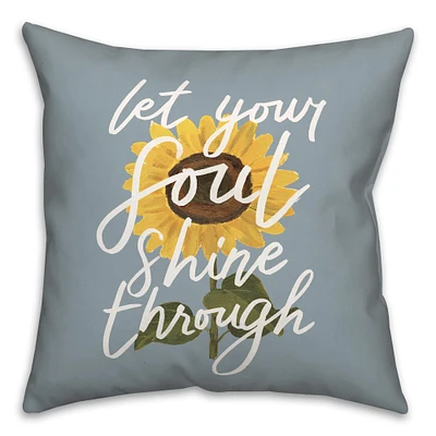 Let Your Soul Shine 18" x 18" Throw Pillow