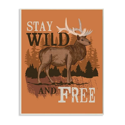 Stupell Industries Stay Wild & Free Forest Elk Landscape Wall Plaque