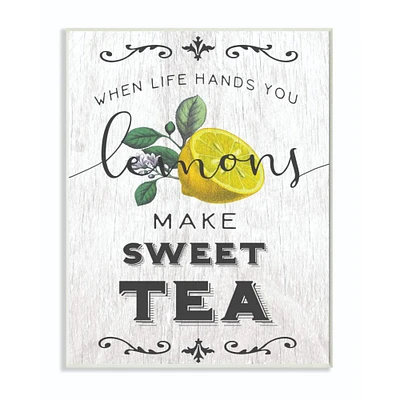 Stupell Industries When Life Hands You Lemons Make Sweet Tea Wall Plaque