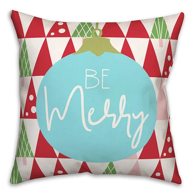 Be Merry 18x18 Throw Pillow