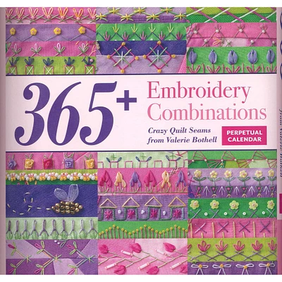 Embroidery Combinations Perpetual Calendar: Crazy Quilt Seams by Valerie Bothell