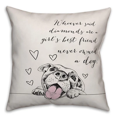 Whoever Said Diamonds A Girl's Best Friend Never Had A Dog Throw Pillow